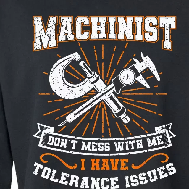 Machinist With Tolerance Issues Machinis Funny Gift Cropped Pullover Crew