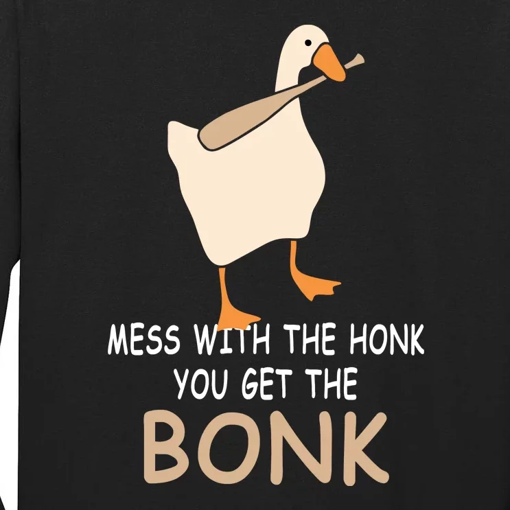 Mess With The Honk You Get The Bonk Tall Long Sleeve T-Shirt