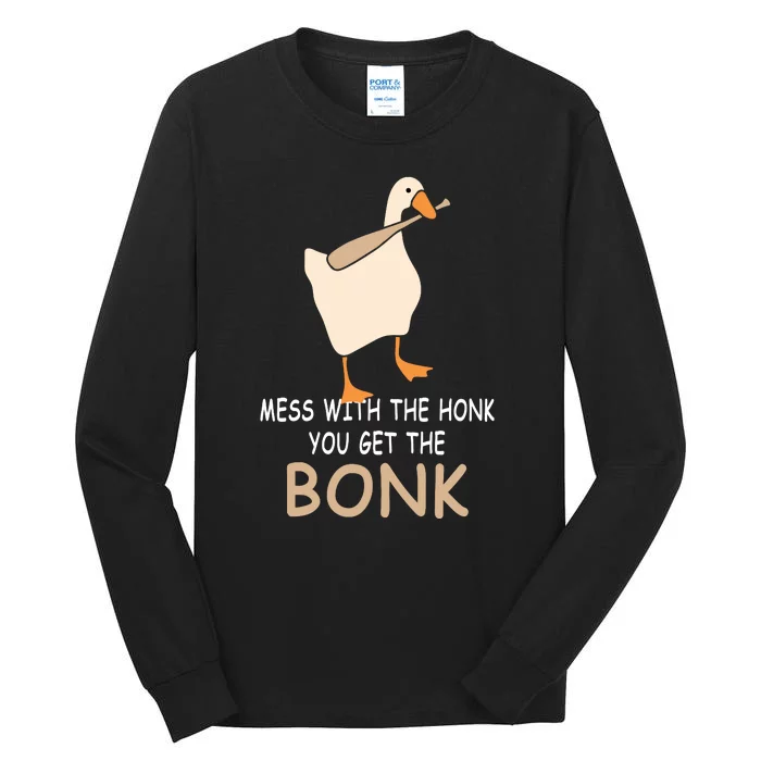 Mess With The Honk You Get The Bonk Tall Long Sleeve T-Shirt