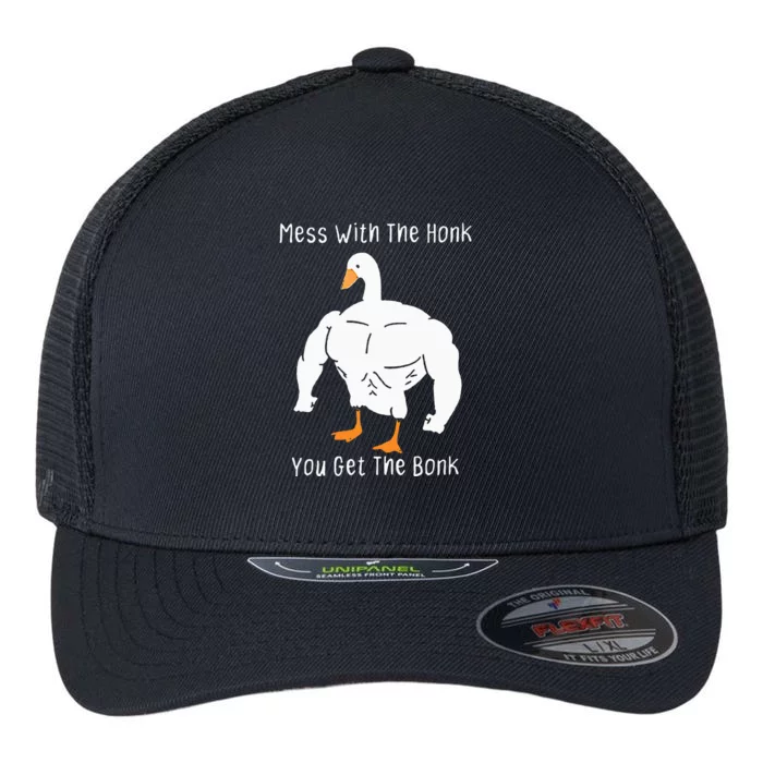 Mess With The Honk You Get The Bonk Funny Goose Flexfit Unipanel Trucker Cap