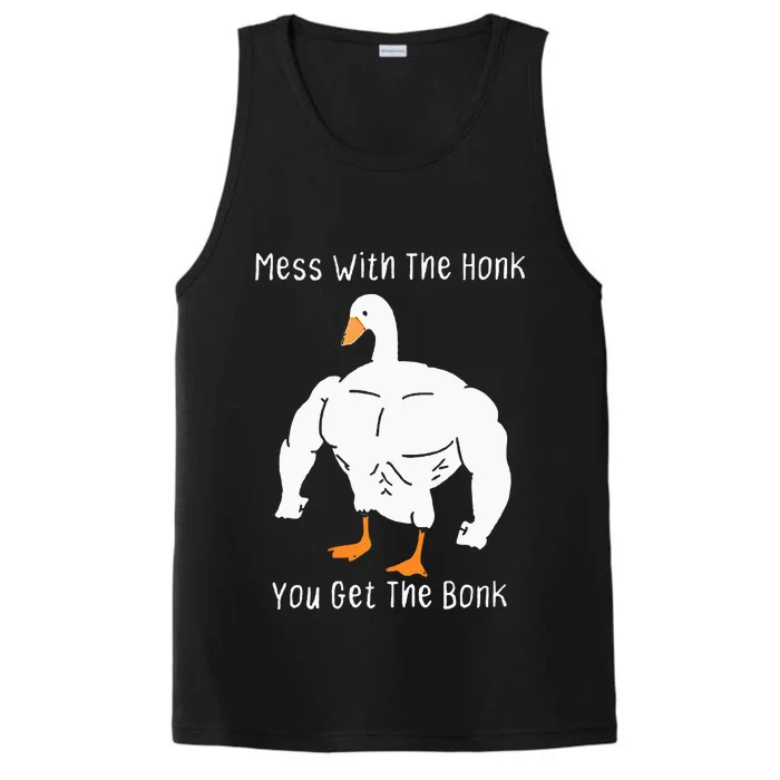 Mess With The Honk You Get The Bonk Funny Goose Performance Tank