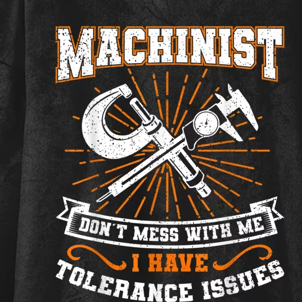 Machinist With Tolerance Issues Machinist Funny Hooded Wearable Blanket