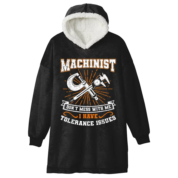 Machinist With Tolerance Issues Machinist Funny Hooded Wearable Blanket