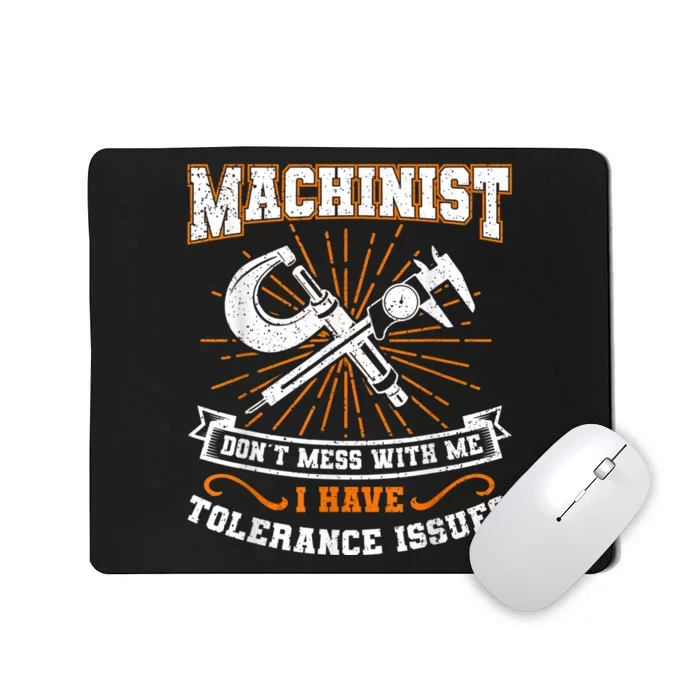 Machinist With Tolerance Issues Machinist Funny Mousepad