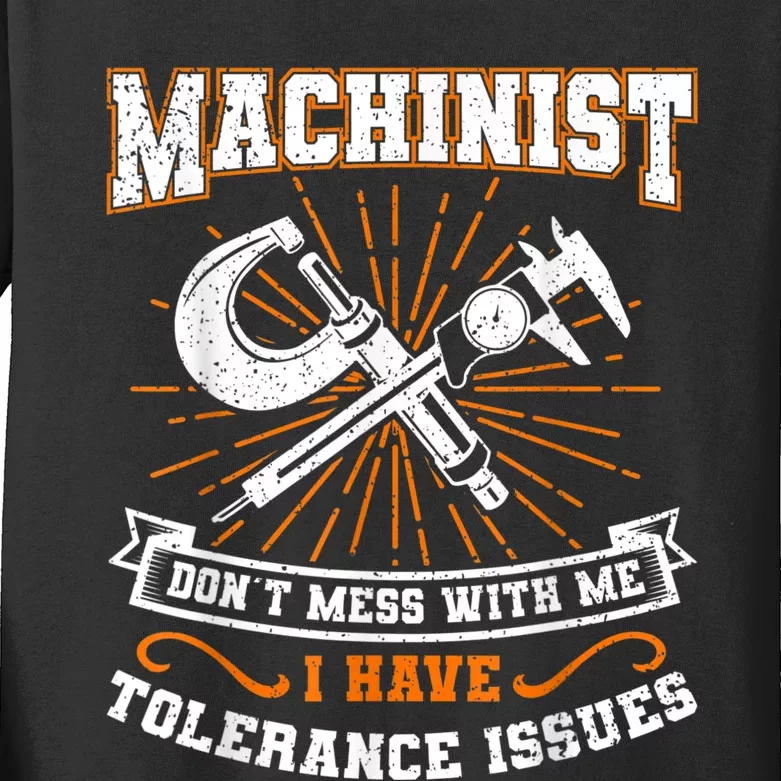 Machinist With Tolerance Issues Machinist Funny Kids Long Sleeve Shirt