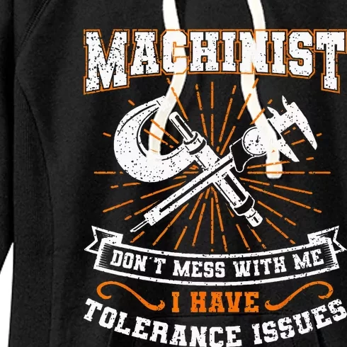 Machinist With Tolerance Issues Machinist Funny Gift Women's Fleece Hoodie