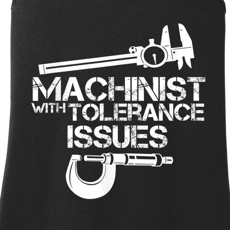 Machinist With Tolerance Issues.Machinist Funny Ladies Essential Tank