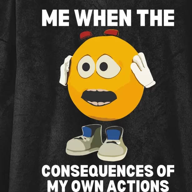 Me When The Consequences Of My Own Actions Funny Emoji Hooded Wearable Blanket