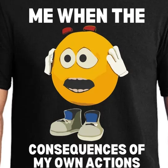 Me When The Consequences Of My Own Actions Funny Emoji Pajama Set