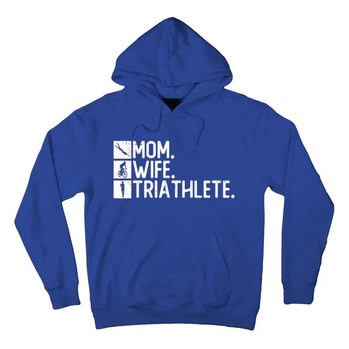 Mom Wife Triathlete Funny Gift Triathlon Training Triathlete Gift Hoodie