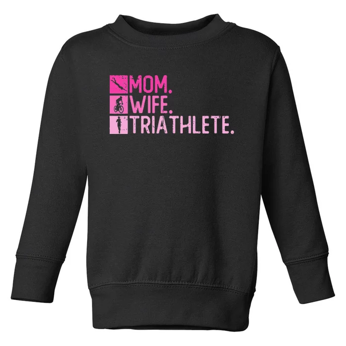 Mom. Wife. Triathlete Triathlon  Training Triathlete Toddler Sweatshirt