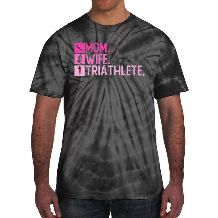 Mom. Wife. Triathlete Triathlon  Training Triathlete Tie-Dye T-Shirt