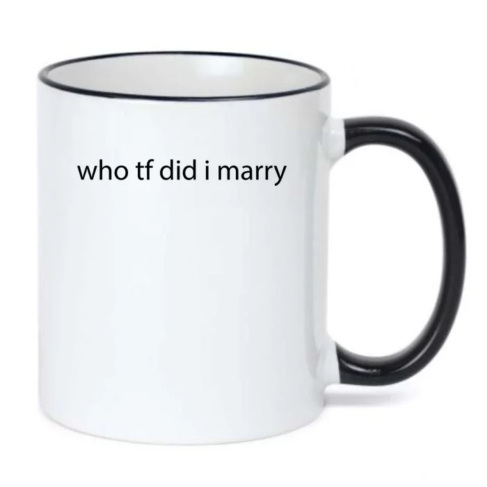 Meme Who Tf Did I Marry Black Color Changing Mug