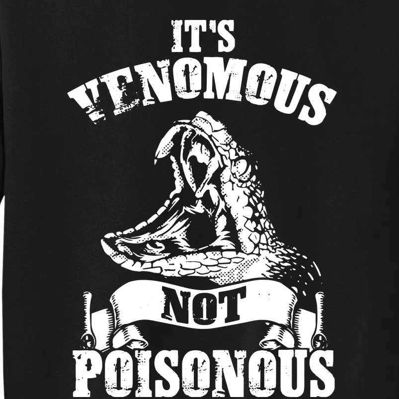 Men Women Venomous Not Poisonous Reptile Lover Tall Sweatshirt