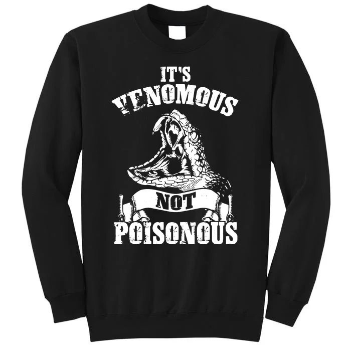 Men Women Venomous Not Poisonous Reptile Lover Tall Sweatshirt