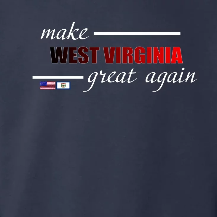 Make West Virginia Great Again Toddler Hoodie