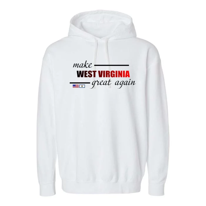 Make West Virginia Great Again Garment-Dyed Fleece Hoodie