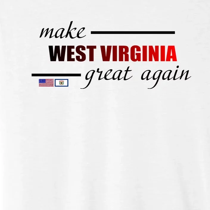 Make West Virginia Great Again ChromaSoft Performance T-Shirt