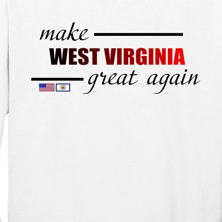 Make West Virginia Great Again Tall Long Sleeve T-Shirt