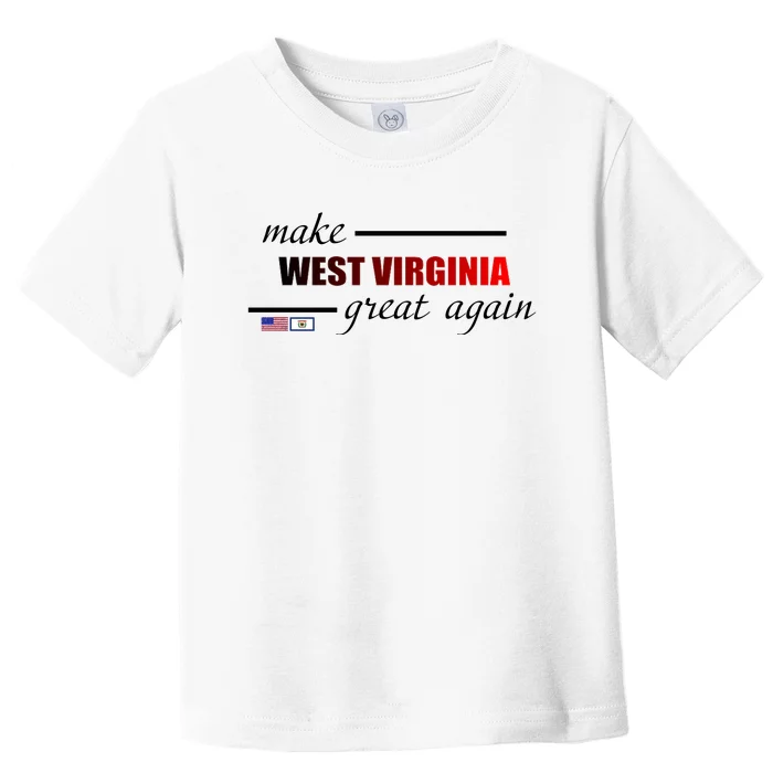 Make West Virginia Great Again Toddler T-Shirt