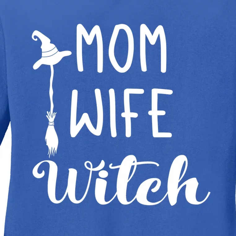 Mom Wife Witch Funny Halloween Witty Sarcastic Quote Gift Ladies Long Sleeve Shirt