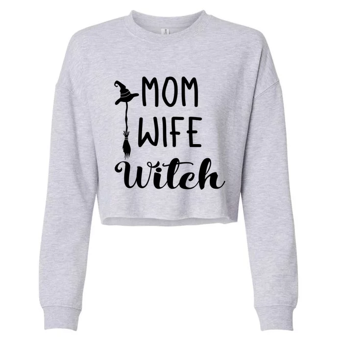 Mom Wife Witch Funny Halloween Witty Sarcastic Quote Gift Cropped Pullover Crew