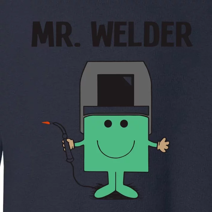 Mr Welder Welding Christmas Fathers Day Gift Birthday Occupation Welder Toddler Sweatshirt