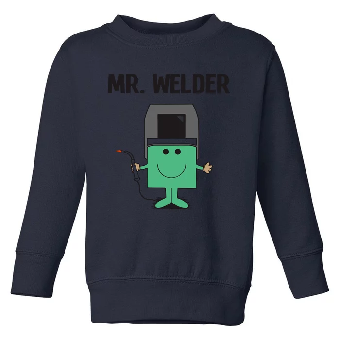 Mr Welder Welding Christmas Fathers Day Gift Birthday Occupation Welder Toddler Sweatshirt