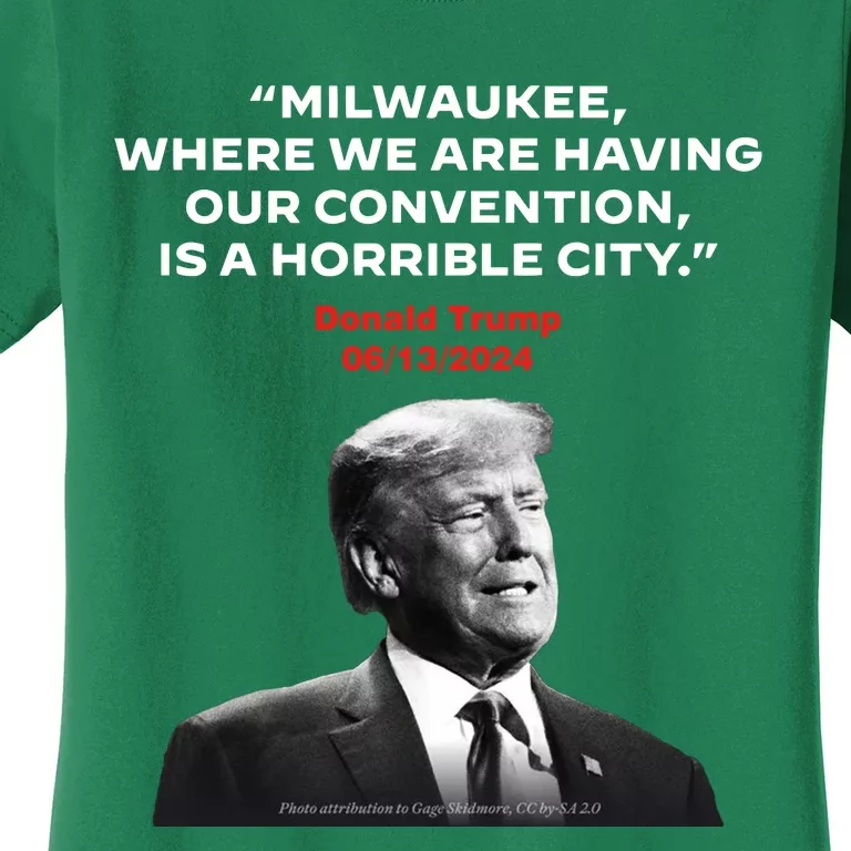 Milwaukee Where We Are Having Our Convention Is A Horrible City Women's T-Shirt