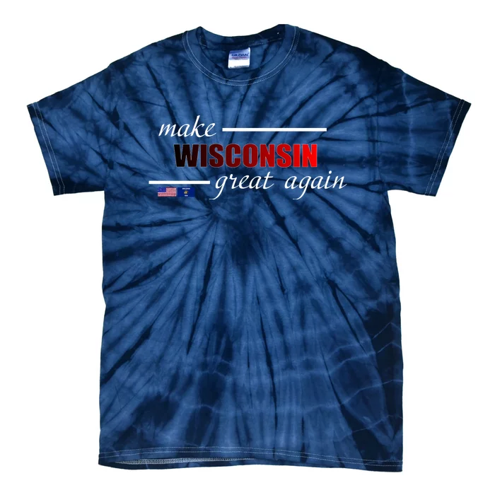 Make West Wisconsin Great Again Tie-Dye T-Shirt