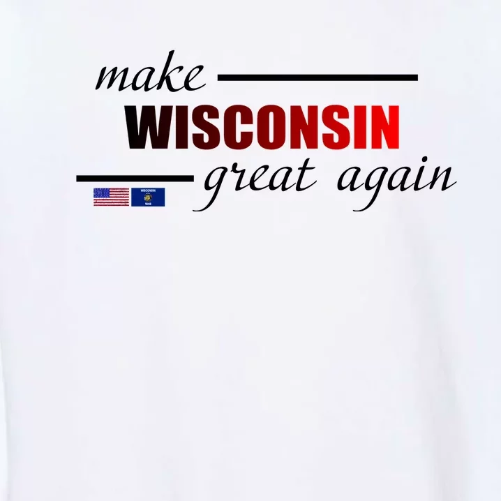 Make West Wisconsin Great Again Garment-Dyed Sweatshirt