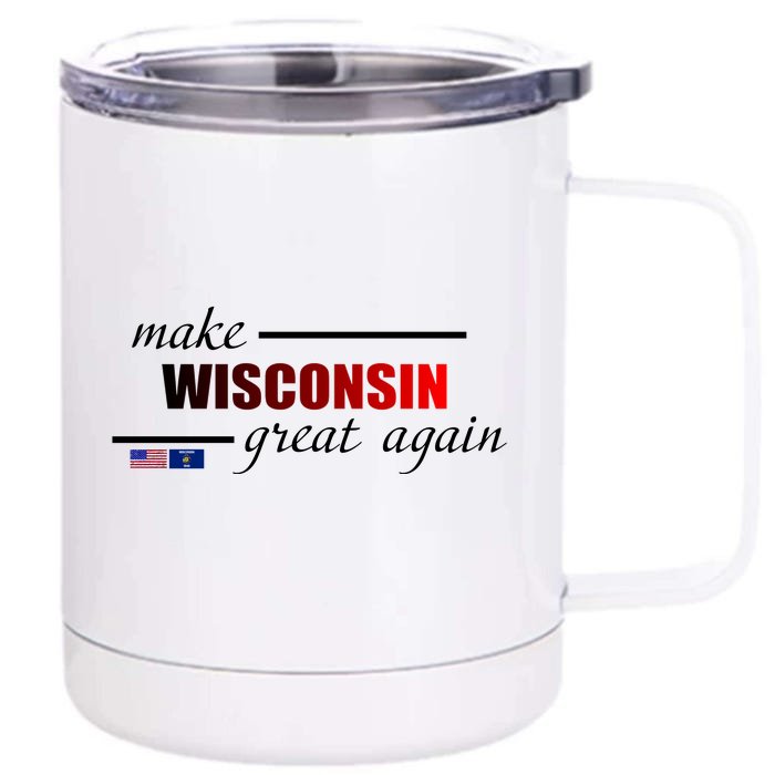 Make West Wisconsin Great Again Front & Back 12oz Stainless Steel Tumbler Cup