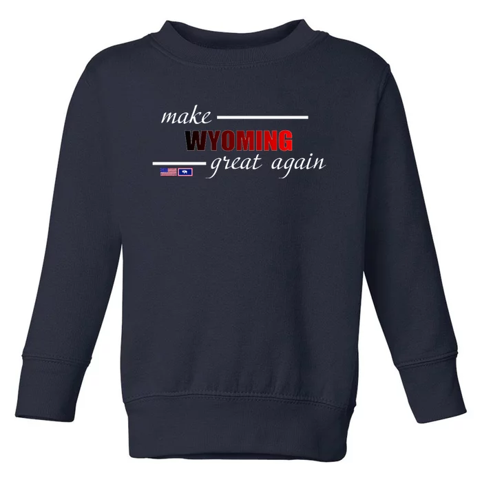 Make West Wyoming Great Again Toddler Sweatshirt