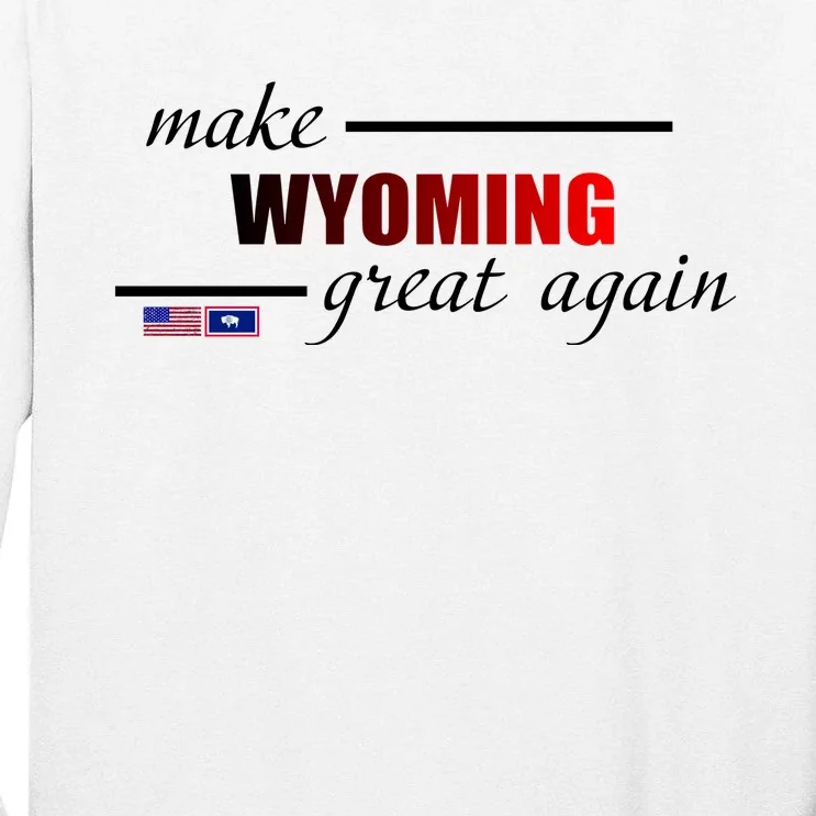 Make West Wyoming Great Again Tall Long Sleeve T-Shirt