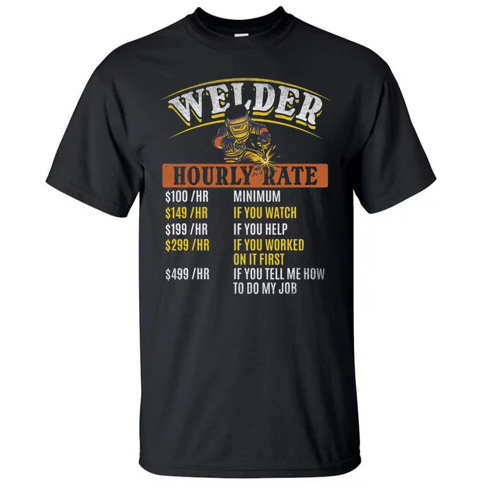 Metal Worker Welding MIG Welder Funny Welder Hourly Rate Tall T-Shirt