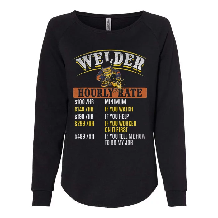 Metal Worker Welding MIG Welder Funny Welder Hourly Rate Womens California Wash Sweatshirt