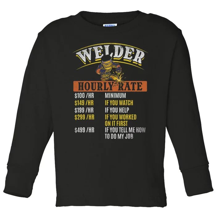 Metal Worker Welding MIG Welder Funny Welder Hourly Rate Toddler Long Sleeve Shirt