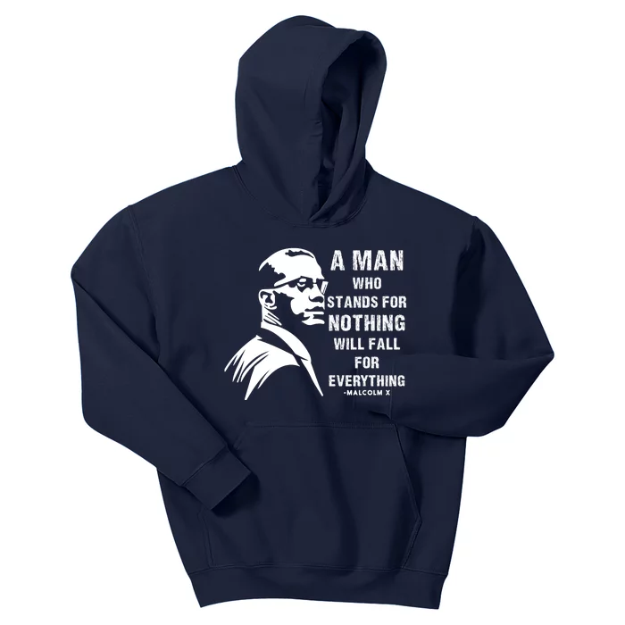 Malcolm X A Man Who Stands For Nothing Will Fall For Black History Month Kids Hoodie