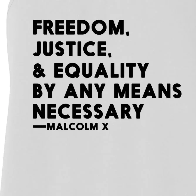 Malcolm X Quote Freedom Justice Equality By Any Means Necessary Women's Racerback Tank