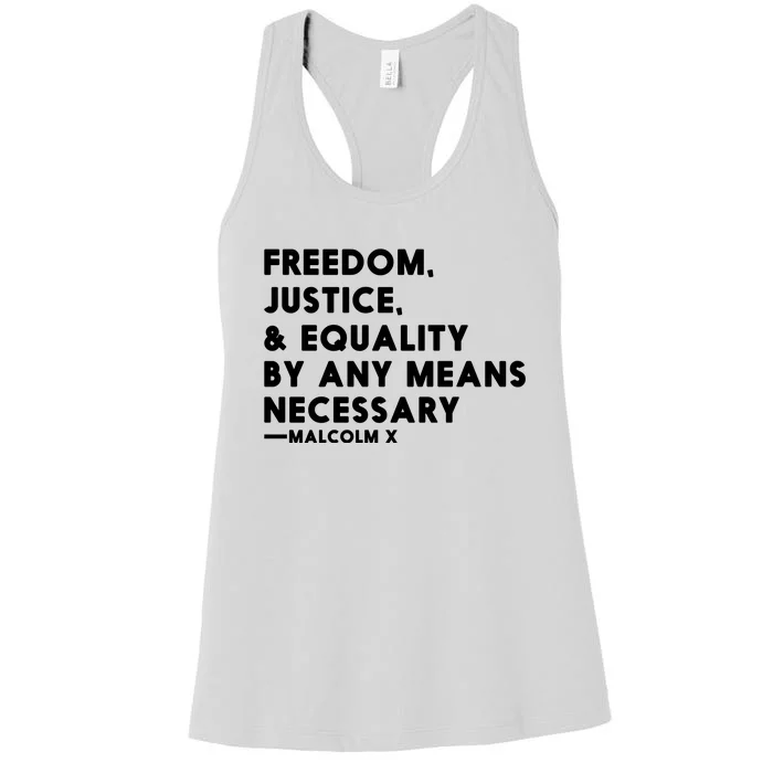 Malcolm X Quote Freedom Justice Equality By Any Means Necessary Women's Racerback Tank