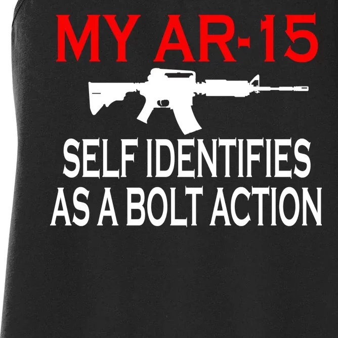 My AR-15 Self Identifies As A Bolt Action Women's Racerback Tank