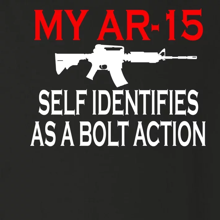 My AR-15 Self Identifies As A Bolt Action Toddler Long Sleeve Shirt