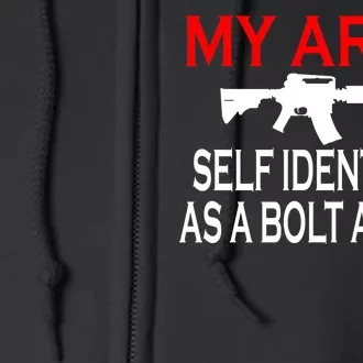 My AR-15 Self Identifies As A Bolt Action Full Zip Hoodie