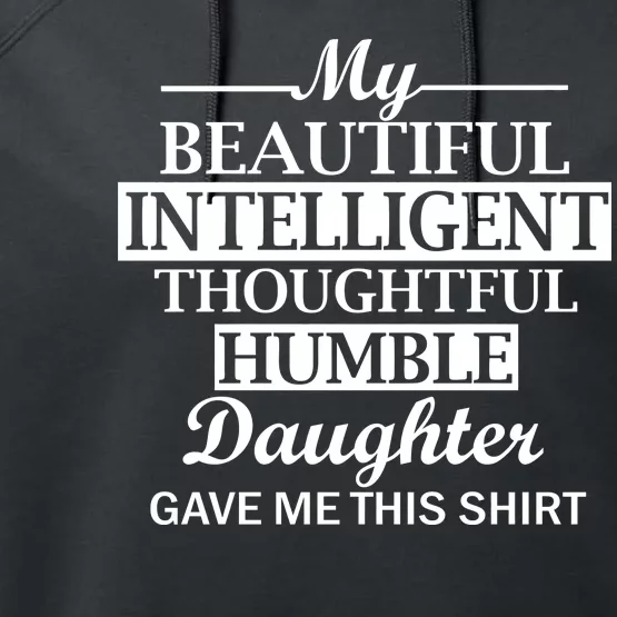 My Beautiful Intelligent Daughter Gave Me This Performance Fleece Hoodie