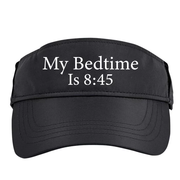 My Bedtime Is 8:45 Adult Drive Performance Visor