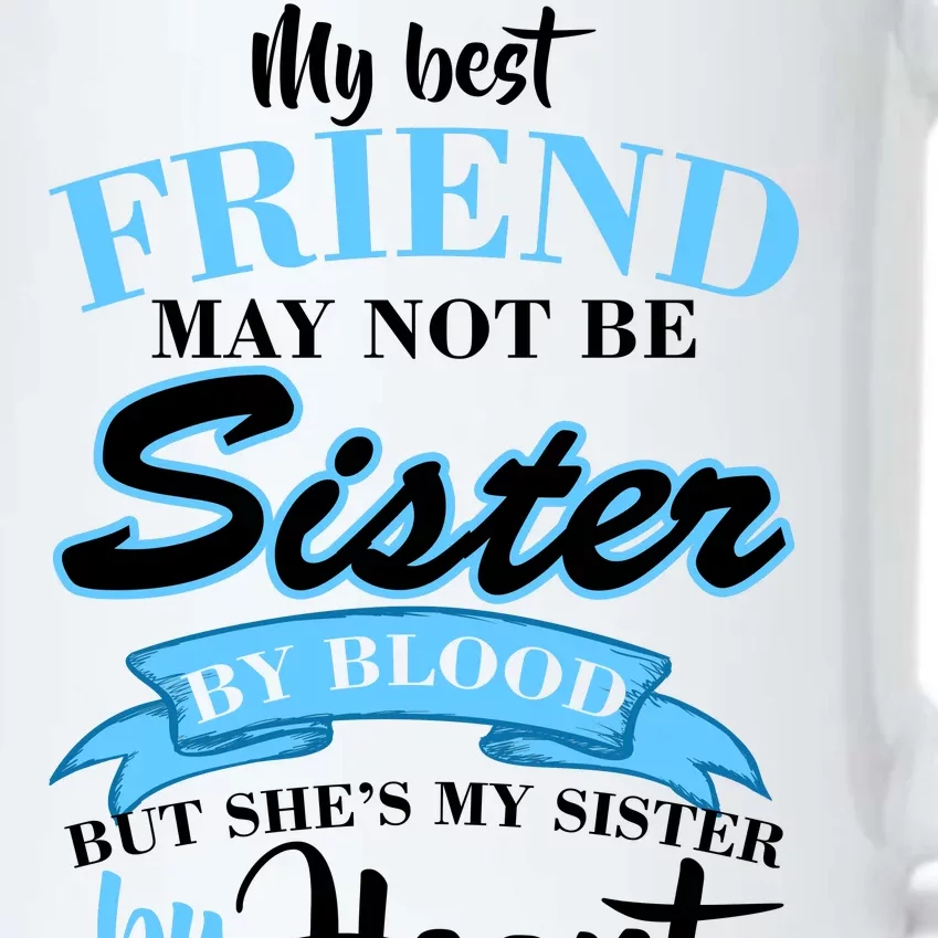 My Best Friend May Not Be Sister By Blood But By Heart Black Color Changing Mug