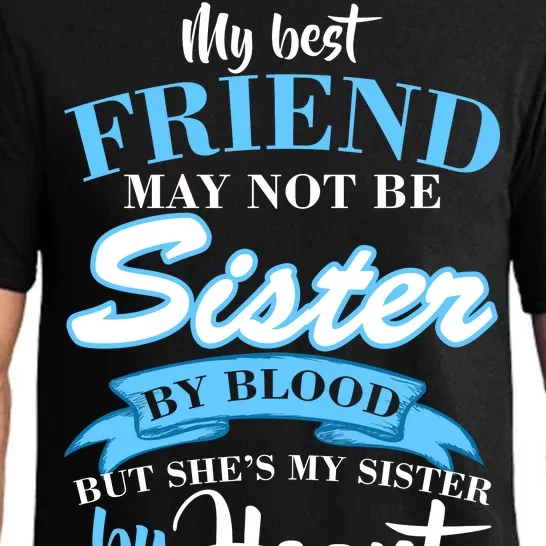 My Best Friend May Not Be Sister By Blood But By Heart Pajama Set