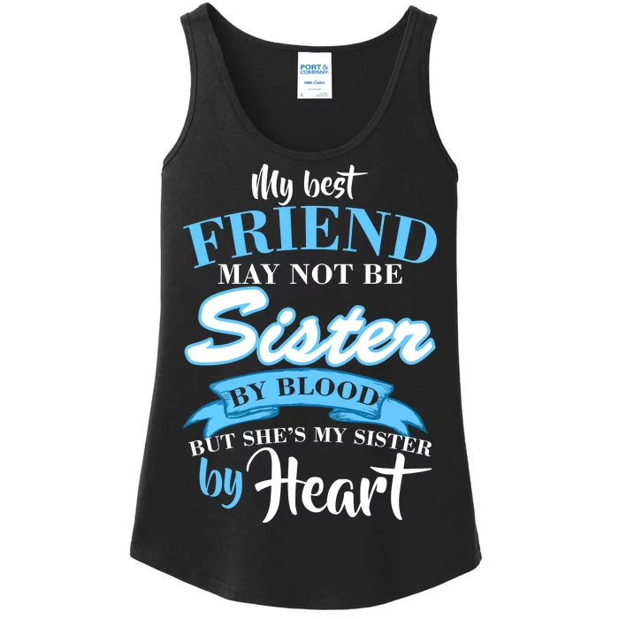 My Best Friend May Not Be Sister By Blood But By Heart Ladies Essential Tank