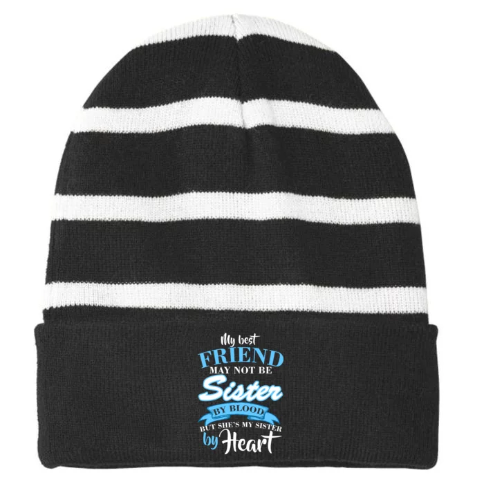 My Best Friend May Not Be Sister By Blood But By Heart Striped Beanie with Solid Band