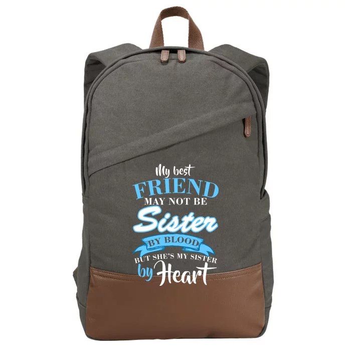 My Best Friend May Not Be Sister By Blood But By Heart Cotton Canvas Backpack